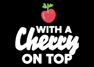 Cherry on Top Cherry Lover