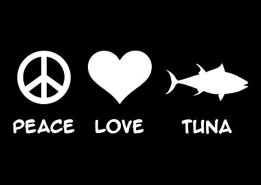 Tuna Peace Love