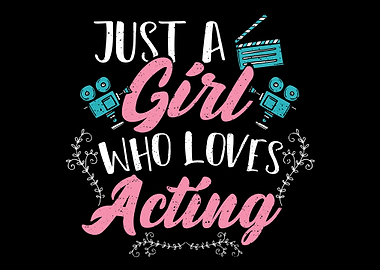 Just A Girl Who Loves Acti