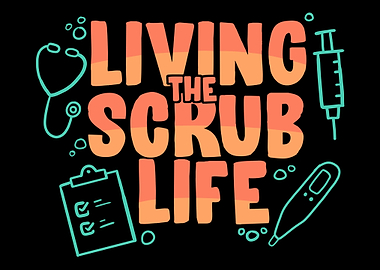 Living the Scrub Life