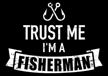 Fishing trust me Im a fis