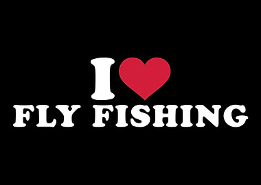 I love Fly Fishing