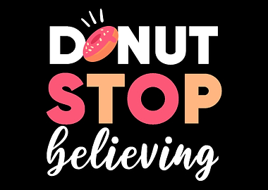Donut Stop Believing Motiv