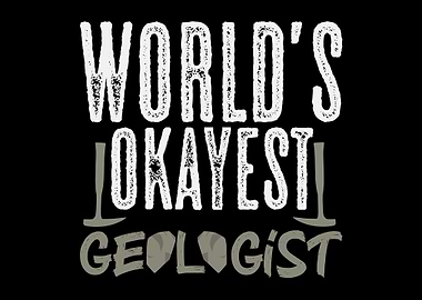 Worlds Okayest Geologist