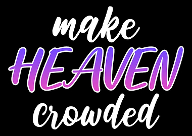 Make Heaven Crowded Christ