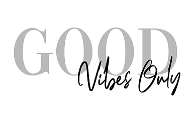 Good Vibes Only