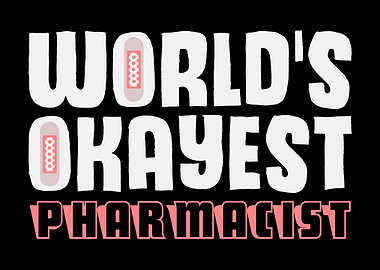 Worlds Okayest Pharmacist