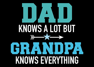 Dad knows a lot but Grandp