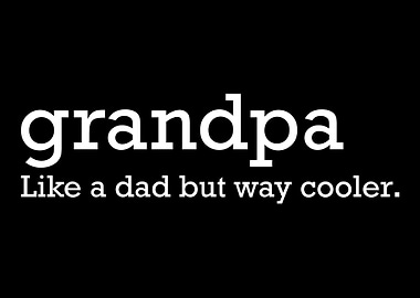 Grandpa like a dad but way