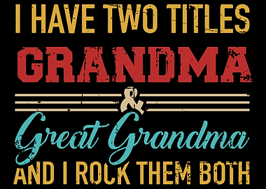 I have two titles grandma