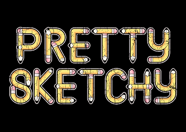 Pretty Sketchy Apparel Art