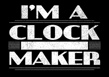Im a Clockmaker