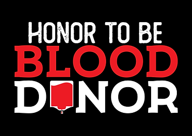 Honor To Be Blood Donor