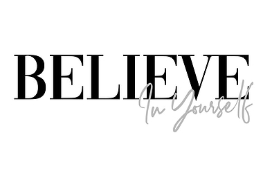 Believe In Yourself