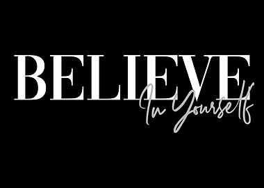 Believe In Yourself