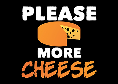 Please More Cheese Joke