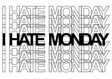 I Hate Monday