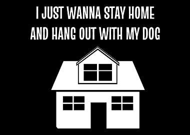 Stay Home Hang out Dog L