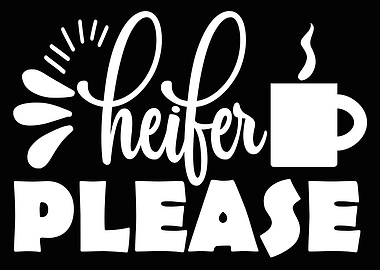 Heifer Please with