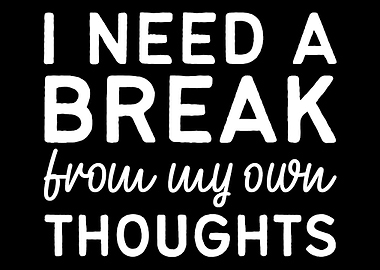 Break own thoughts Depress