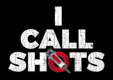 Im A Nurse I Call The Shot