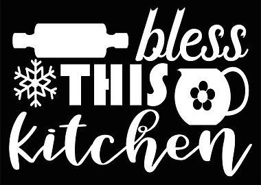 Bless this Kitchen
