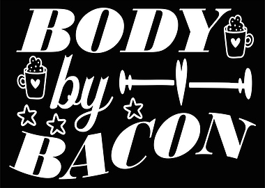Body by Bacon Heart