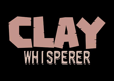 Clay Whisperer Sculpting