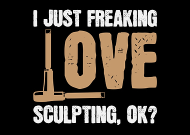 Sculpting Joke Saying