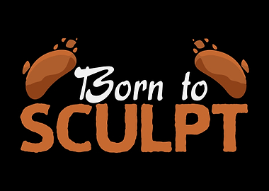 Born To Sculpt Sculpture