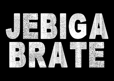 Jebiga Brate Serbian
