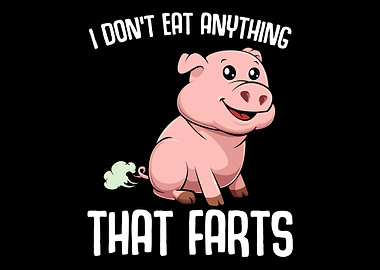 I Dont Eat Anything That