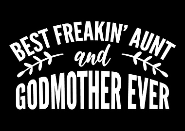 Best Godmother ever Amazin