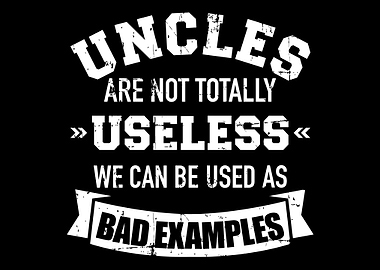 Uncles not totally useless