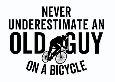 Never Underestimate An Old