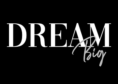 Dream Big