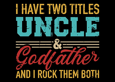 I have two titles uncle an