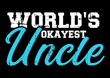 Worlds okayest uncle