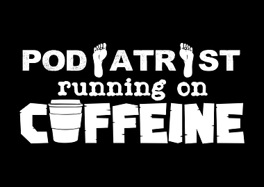 Podiatrist Coffee Saying
