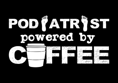 Podiatrist Coffee Saying