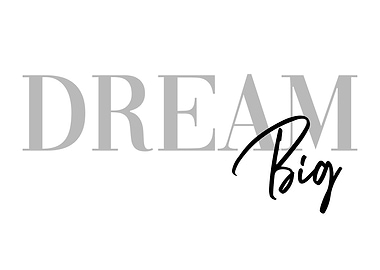 Dream Big