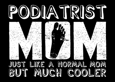 Podiatrist Mom Joke
