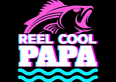 Reel Cool Papa Fishing