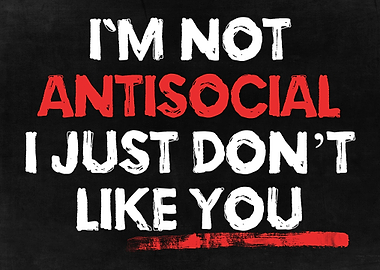 Antisocial Funny Quote