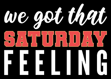 Saturday Feeling Saturday