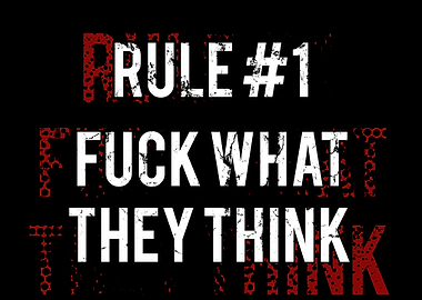 Fuck What They Think Rule