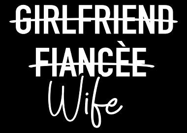 Girlfriend fiance wife we