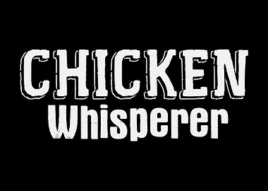 Chicken Whisperer Chickens