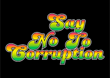 Say no to Corruption