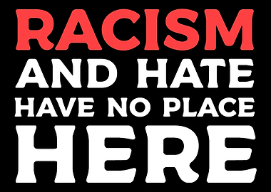 Racism and Hate Anti War G